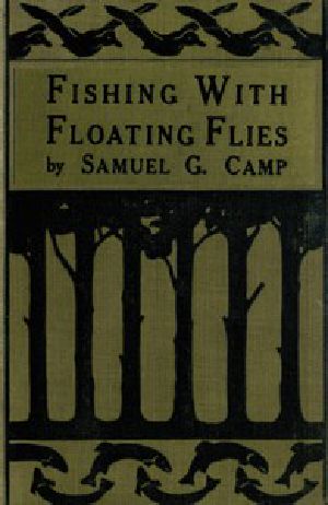 [Gutenberg 46169] • Fishing with Floating Flies
